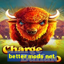 better mods net